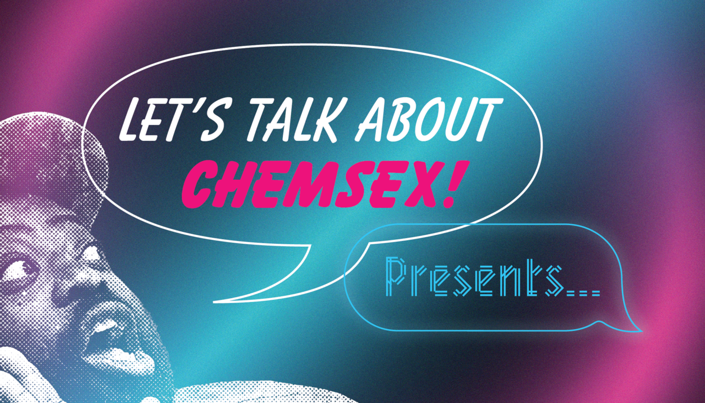 Let’s Talk about Chemsex Presents: A Queer Gallery Takeover